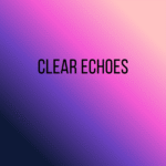 Clear Echoes