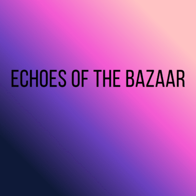 Echoes of the Bazaar