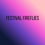 Festival Fireflies