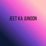 Jeet Ka Junoon