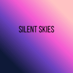 Silent Skies