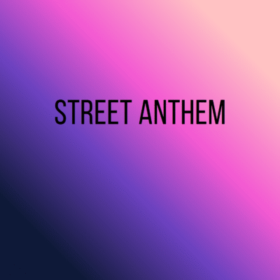 Street Anthem